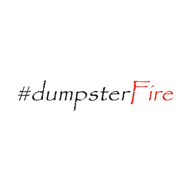 #dumpsterFire by robertbruton