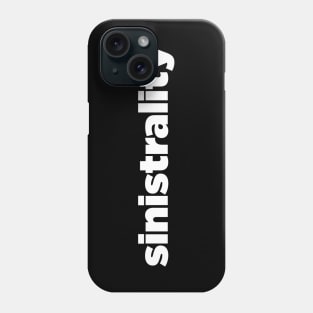 sinistrality is not a sin Phone Case