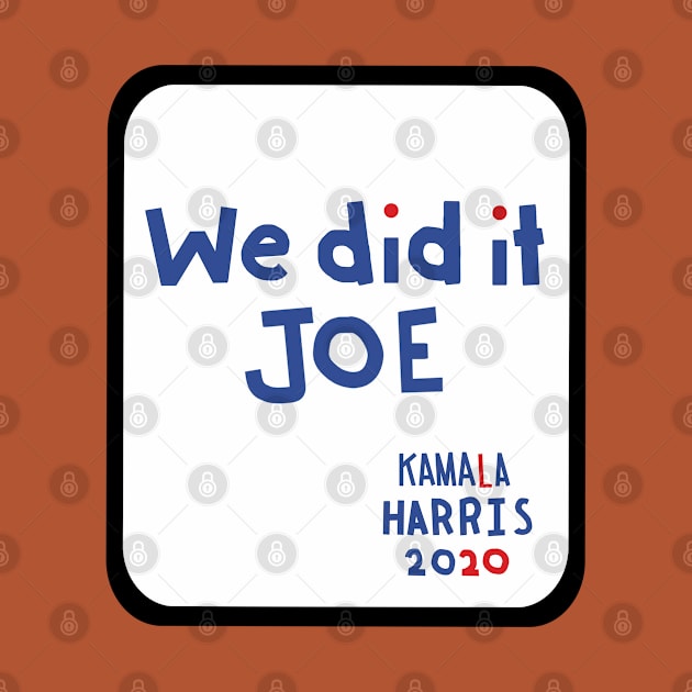 Frame We Did It Joe says Kamala Harris by ellenhenryart