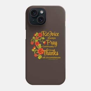 Rejoice Always, Pray Continually, Give Thanks Phone Case