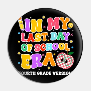 In My Last Day Of-School Era 4th grade Version gift for boys girls kids Pin