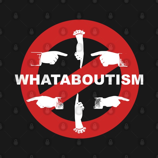 Anti-Whataboutism by NeuLivery