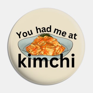 You Had Me at Kimchi Pin