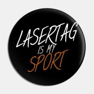 Lasertag is my sport Pin