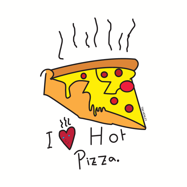 i love hot Pizza by Illustratorator