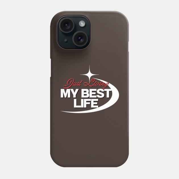 just living my best life Phone Case by CreativeIkbar Prints
