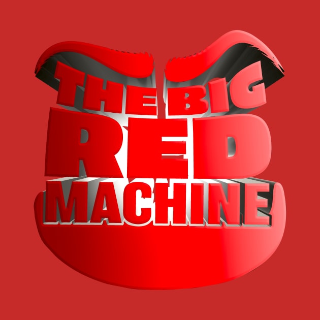 The Big Red Machine - Kill Tony W. Montgomery Design by Ina