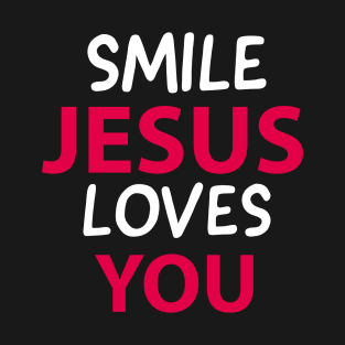 Smile Jesus Loves You Motivational Christians Quote T-Shirt