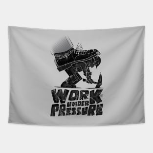 work under pressure Tapestry