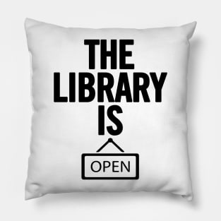 The Library Is Open Pillow