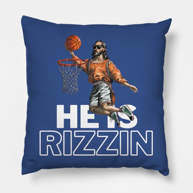 HE IS RIZZIN HIGHER Pillow by Lolane