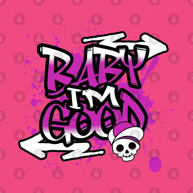 Baby I'm Good Typography by MaxArtStudios