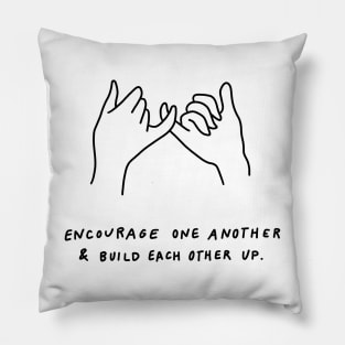 pinky promise - encourage one another and build each other up - black Pillow