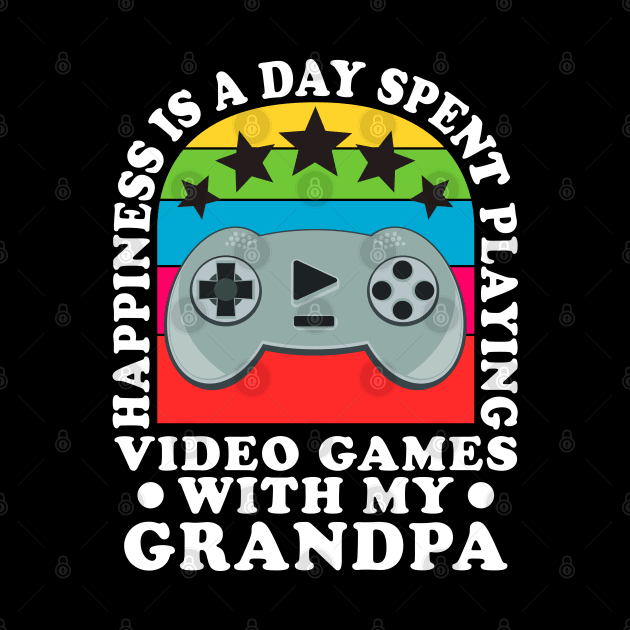 Happiness Is A Day Spent Playing Video Games Grandchildren by JaussZ