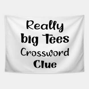 Really big tees crossword clue Tapestry