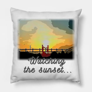 Watching  the sunset... Pillow