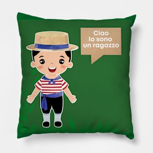 Ciao Io Sono Un Ragazzo Pillow