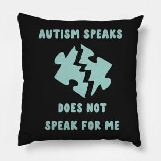 autism speaks does not speak for me Pillow