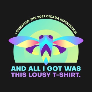 I Survived the 2021 Cicada Infestation Funny Meme T-Shirt