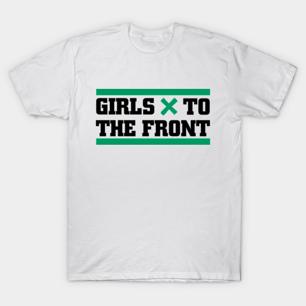 Girls To The Front Chains Of Strengh T Shirt Teepublic