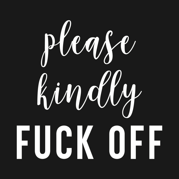 Please Kindly Fuck Off Sticker by ZachTheDesigner