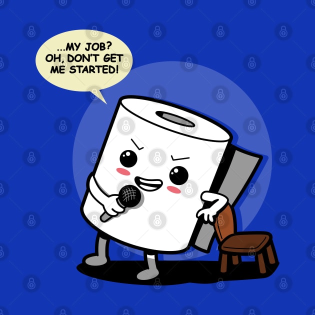 Funny Kawaii Cute Stand-up Comedian Joking Toilet Paper Humor by BoggsNicolas