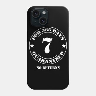 Birthday 7 for 365 Days Guaranteed Phone Case