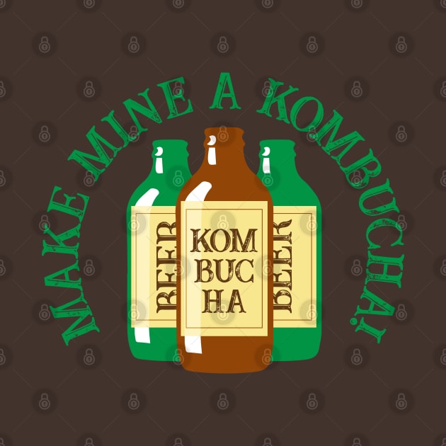 Make Mine a Kombucha Funny Tea Drinker Quote by HotHibiscus