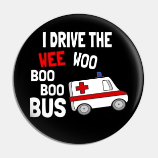 I drive the wee woo bus Pin