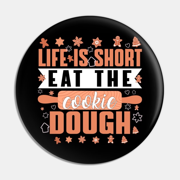 Life is short eat the cookie dough - a cookie lover design Pin by FoxyDesigns95