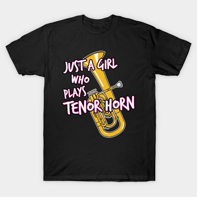 Just A Girl Who Plays Tenor Horn Brass Musician - Tenor Horn - T-Shirt