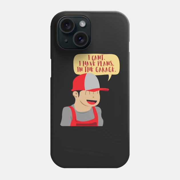 Cant I Have Plans In The Garage Cartoon Phone Case by Nirvanibex