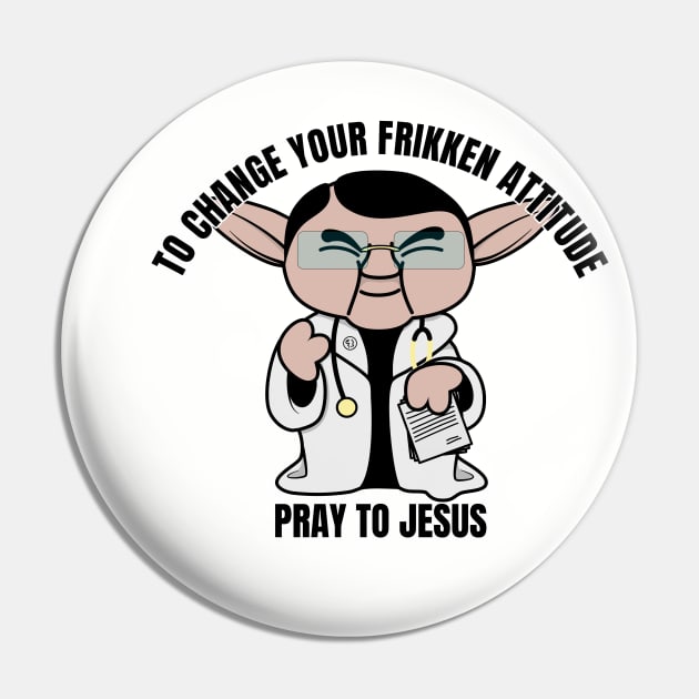 Dr Now Pray to Jesus Pin by Randomart