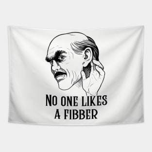 No one likes a fibber Tapestry