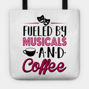 Fueled by Musicals and Coffee Tote