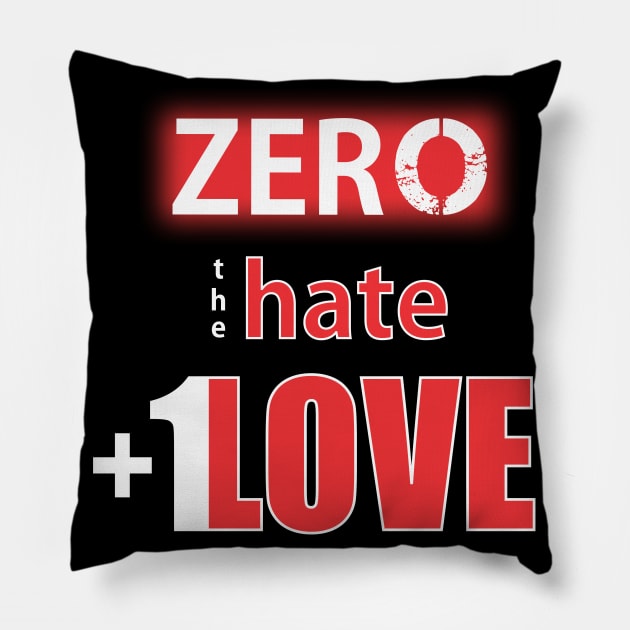 Zero Hate Plus 1 Love seriesMv1 Pillow by FutureImaging