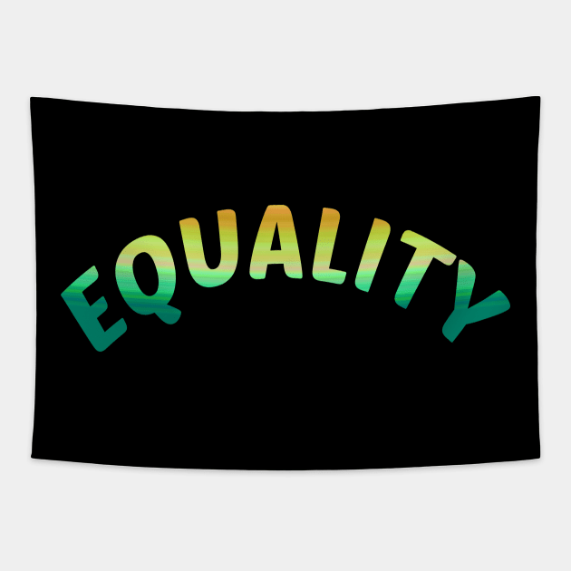 EQUALITY tagline quote full color simpl3 design Tapestry by OXVIANART