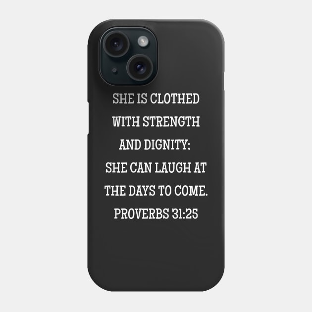 Bible Verse for Mom Proverbs 31:25 Strength Dignity Phone Case by BubbleMench