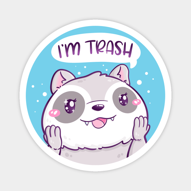 I'm Trash Magnet by CuteButWeird1.0