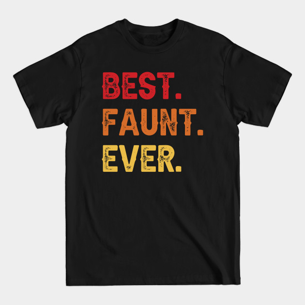 Discover Best FAUNT Ever, FAUNT Second Name, FAUNT Middle Name - Second Name - T-Shirt