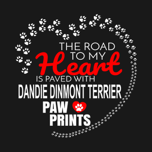 The Road To My Heart Is Paved With Dandie Dinmont Terrier Paw Prints - Gift For DANDIE DINMONT TERRIER Dog Lover T-Shirt