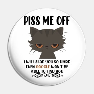 Piss Me Off Cat Pin