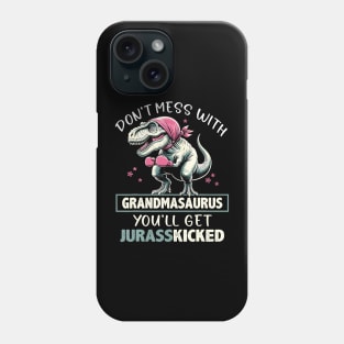 Don'T Mess With Grandmasaurus Phone Case