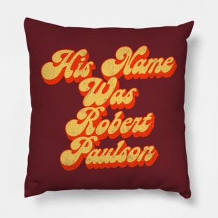 His Name Was Robert Paulson Pillow