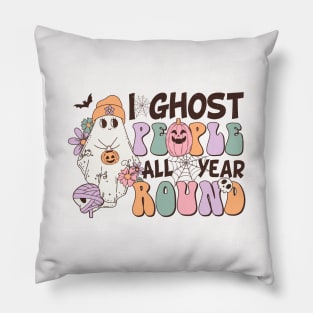 I Ghost people all year round Pillow