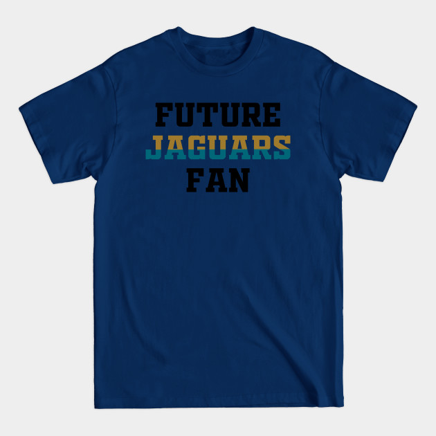 Discover Future Jaguars Fan - Jaguars - T-Shirt