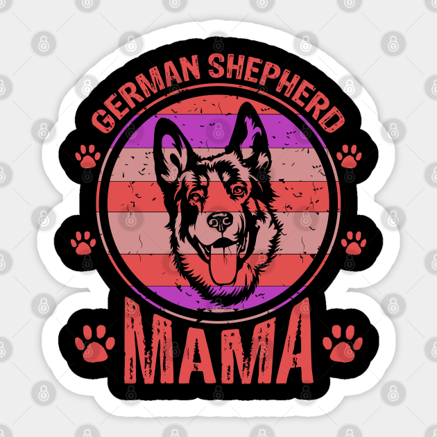 German Shepherd Mama Cute Puppy Dog Mama German Shepherd Mama Sticker Teepublic