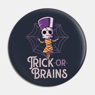 Trick Or Brains Funny Cute Spooky Pin