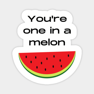 One in a melon million fruit pun Magnet