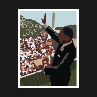 MLK Stick with Love T-Shirt